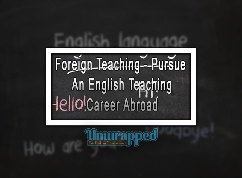 Foreign Teaching - Pursue an English Teaching Career Abroad