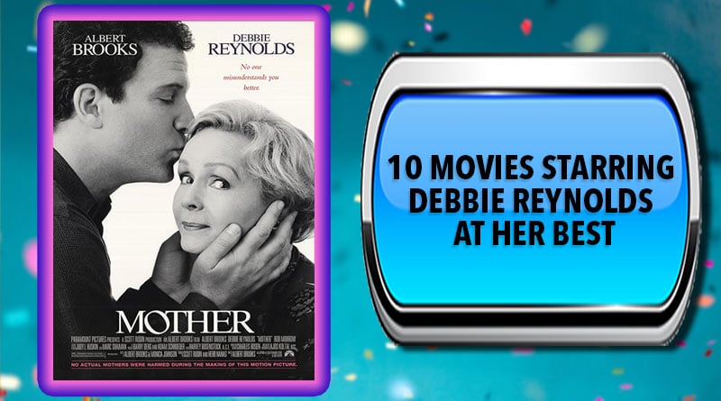 10 Movies Starring Debbie Reynolds at Her Best