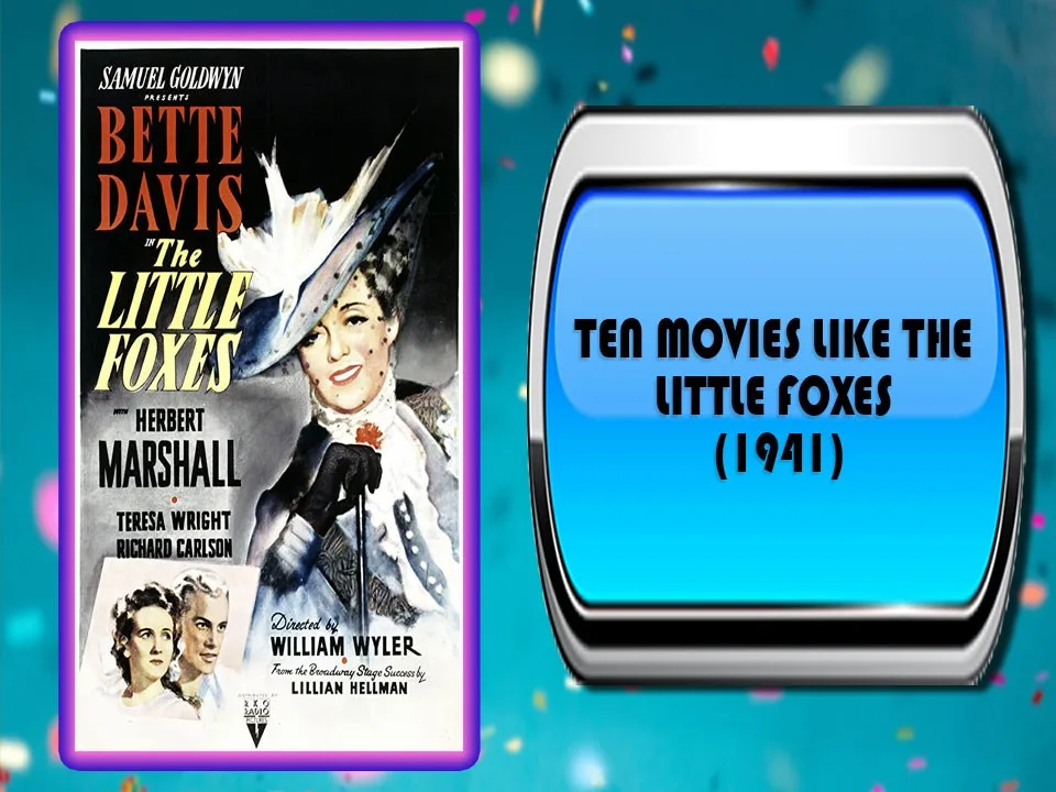 Ten Movies Like The Little Foxes (1941) Ten Movies Like The Little Foxes (1941)