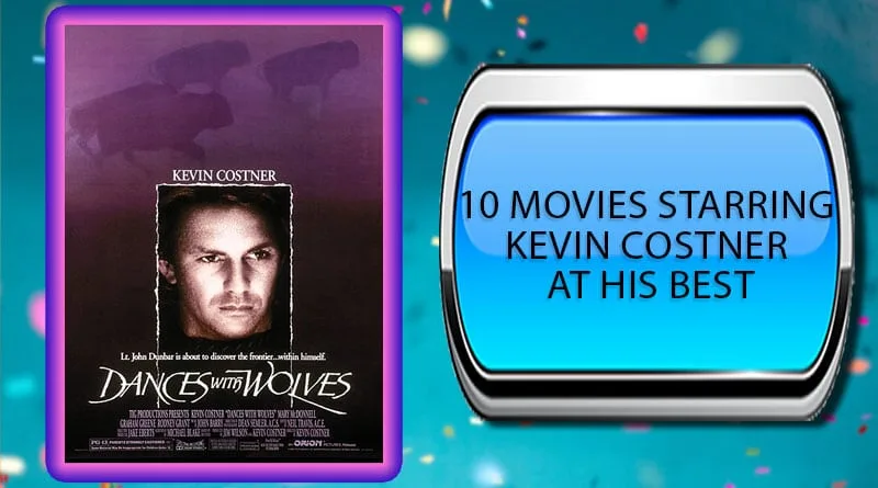 10 Movies Starring Kevin Costner at His Best Feature-Template-colormag