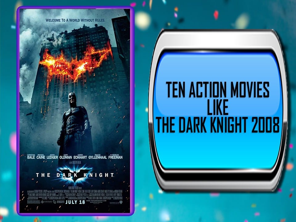 Ten Action Movies Like The Dark Knight 2008