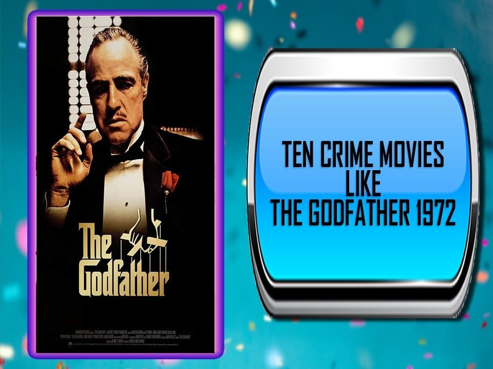 Ten Crime Movies Like The Godfather (1972)