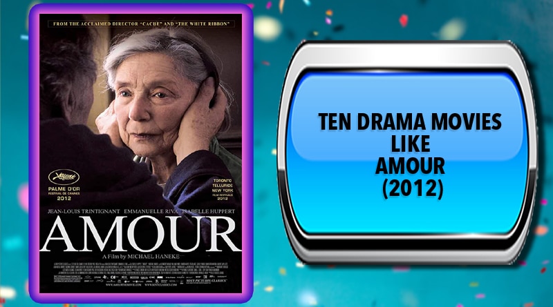 Ten Drama Movies Like Amour (2012)