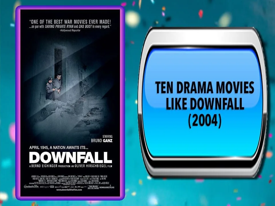 Ten Drama Movies Like Downfall (2004)