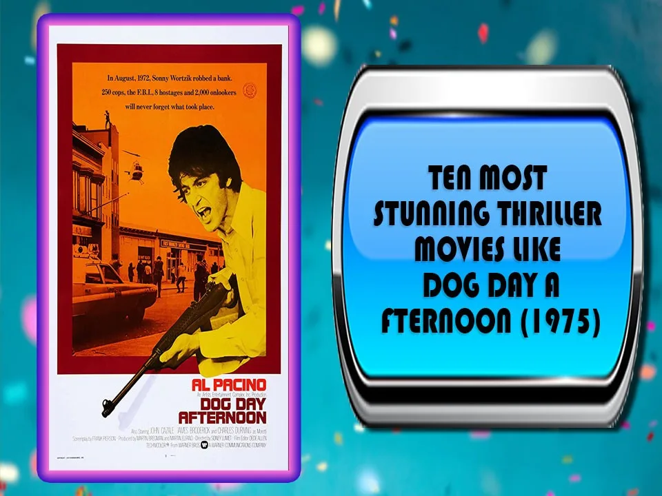 Ten Most Stunning Thriller Movies Like Dog Day Afternoon (1975) Ten Most Stunning Thriller Movies Like Dog Day Afternoon (1975)