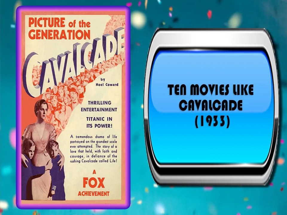 Ten Movies Like Cavalcade (1933)