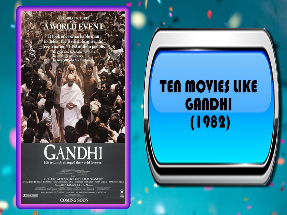 Ten Movies Like Gandhi (1982)