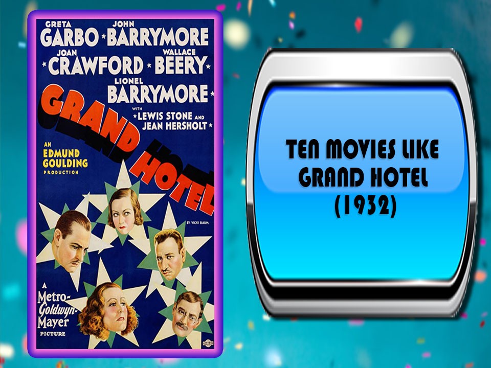 Ten Movies Like Grand Hotel (1932)