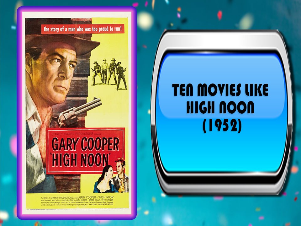 Ten Movies Like High Noon (1952)