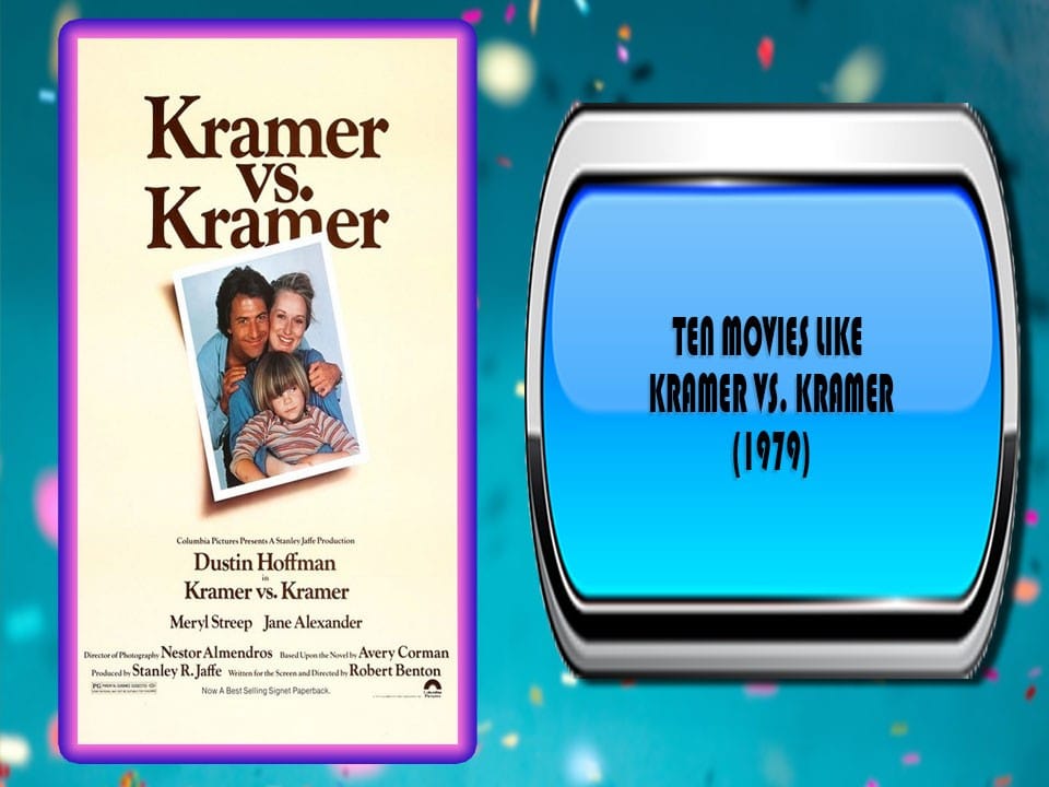 Ten Movies Like Kramer vs. Kramer (1979)