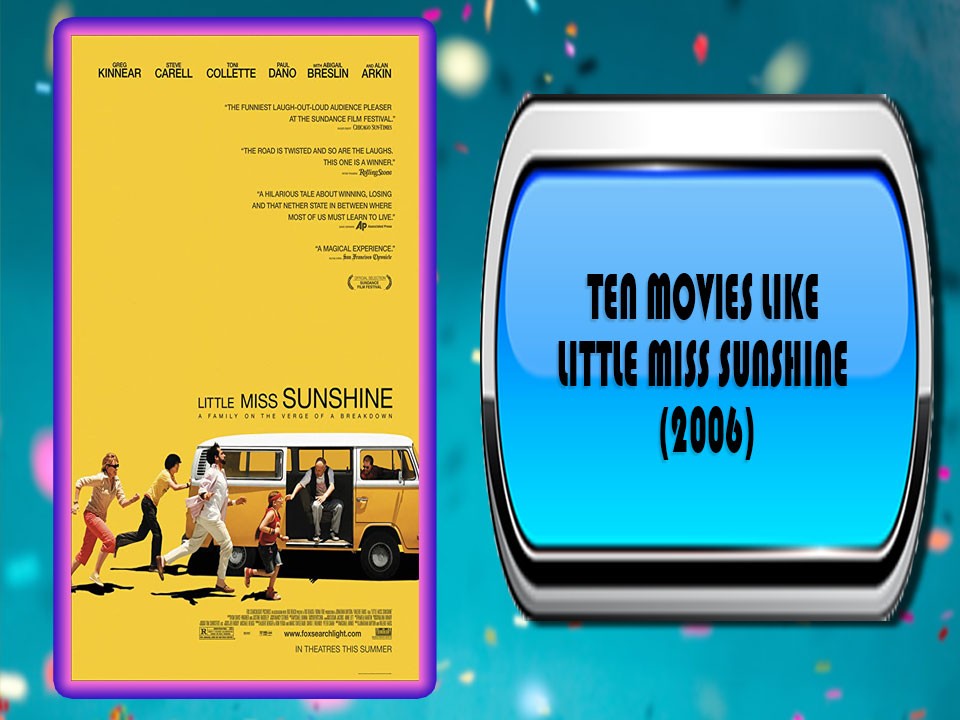 Ten Movies Like Little Miss Sunshine (2006)