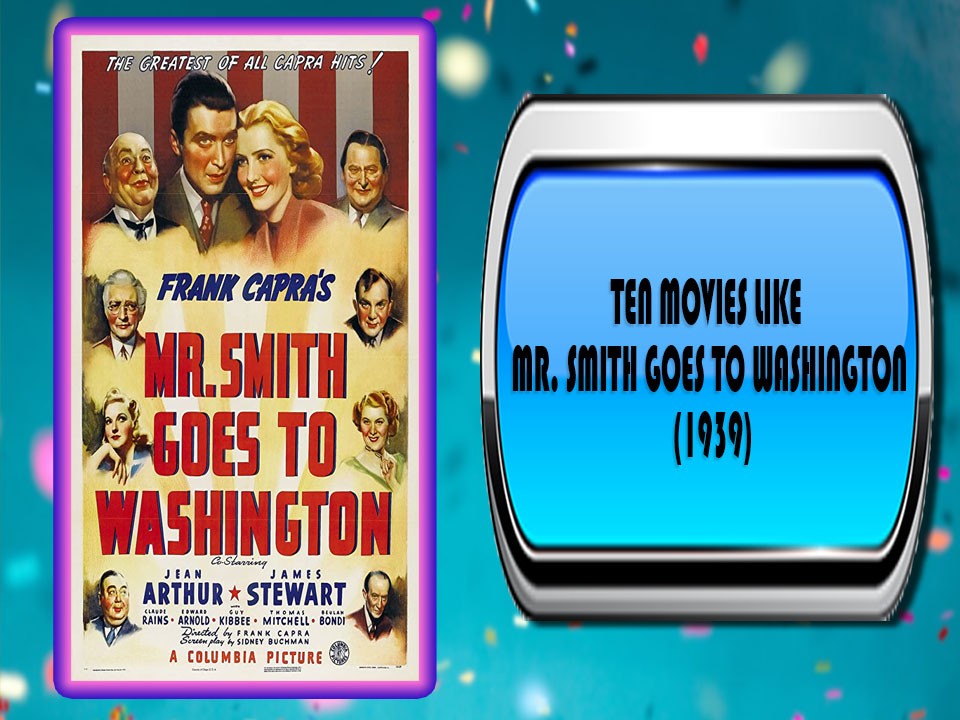 Ten Movies Like Mr. Smith Goes to Washington (1939)