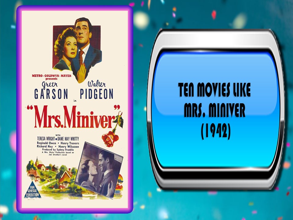 Ten Movies Like Mrs. Miniver (1942)