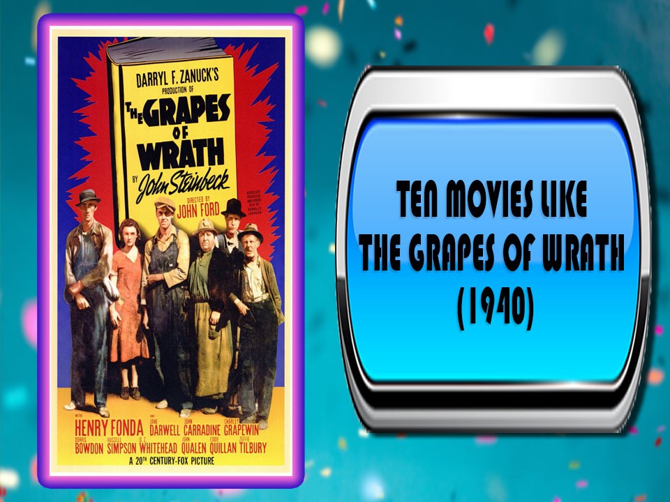 Ten Movies Like The Grapes of Wrath (1940)