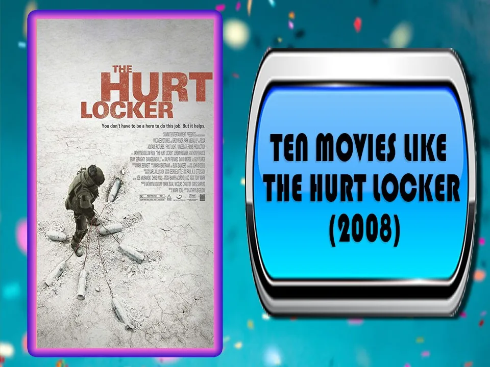 Ten Movies Like The Hurt Locker (2008)