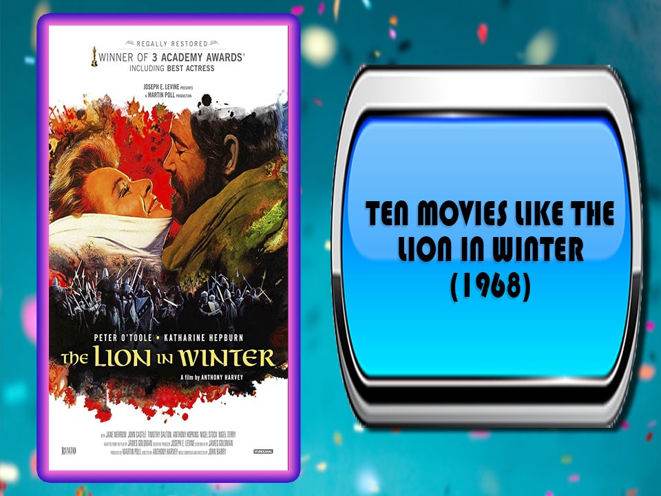 Ten Movies Like The Lion in Winter (1968)