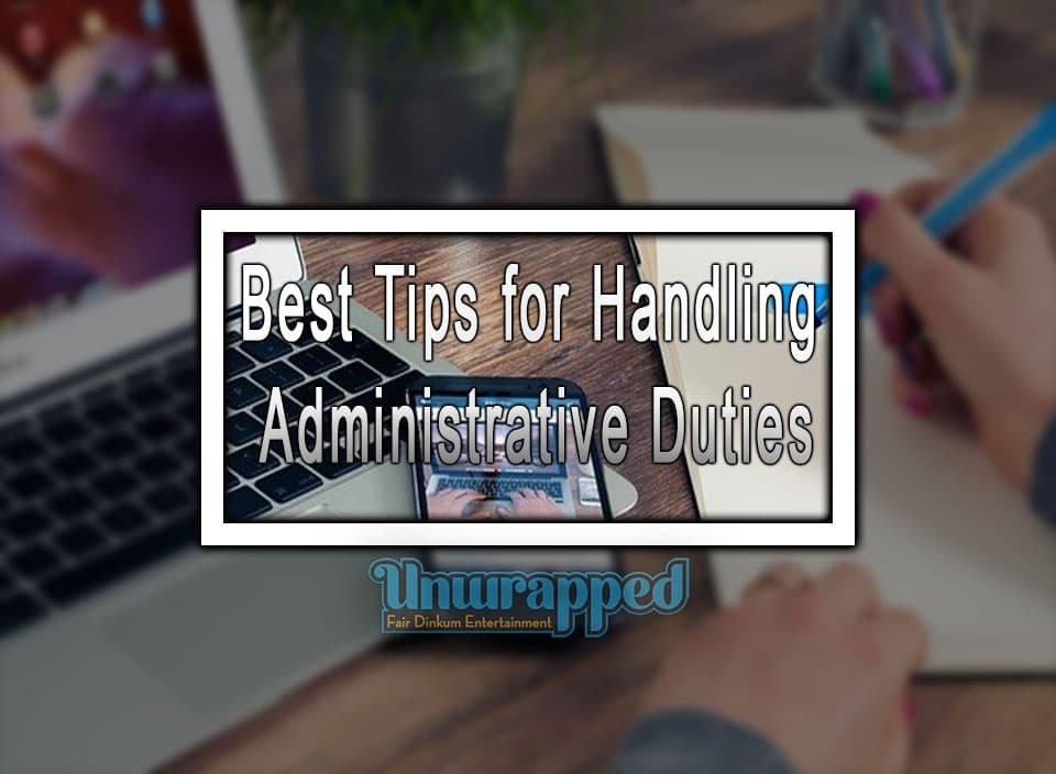 Best Tips for Handling Administrative Duties