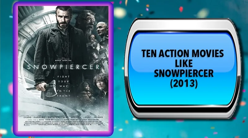 Ten Action Movies Like Snowpiercer (2013)
