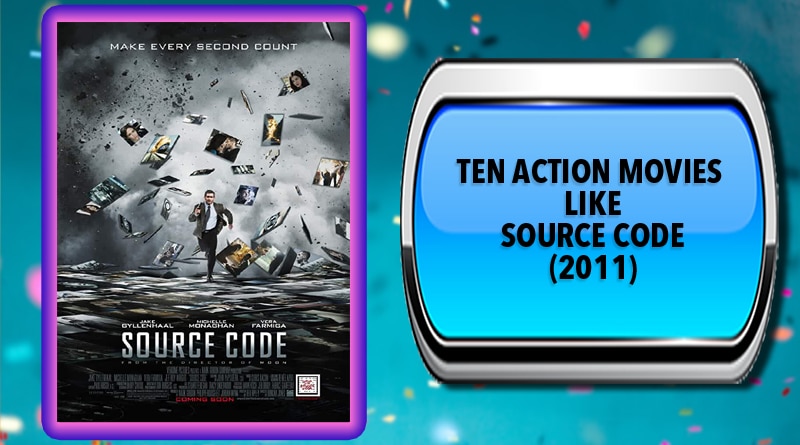 Ten Action Movies Like Source Code (2011)