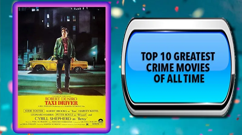 Top 10 Greatest Crime Movies of All Time