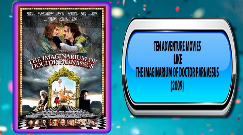 Ten Adventure Movies Like The Imaginarium of Doctor Parnassus (2009)