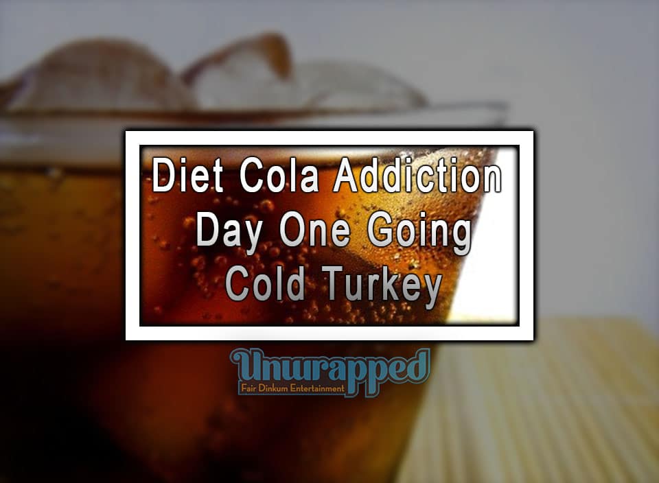 Diet Cola Addiction Day One Going Cold Turkey