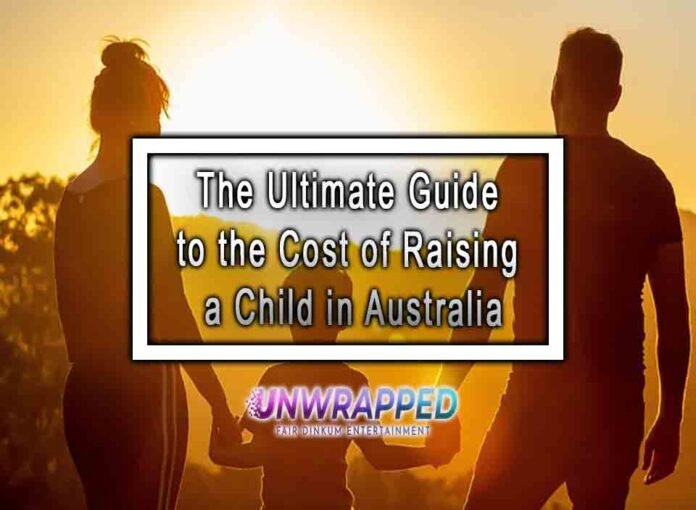 The Ultimate Guide to the Cost of Raising a Child in Australia