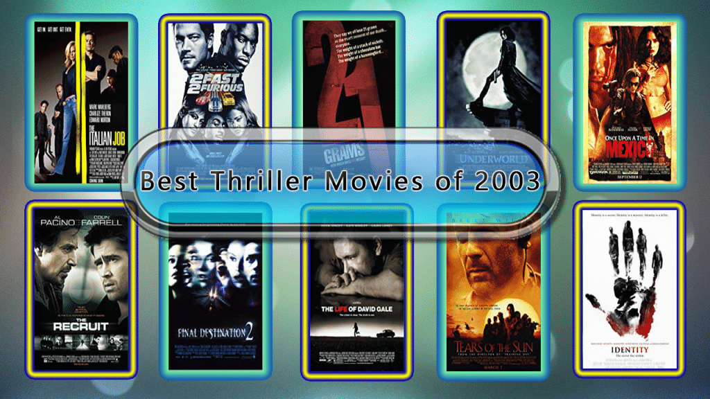 Best Thriller Movies of 2003: Unwrapped Official Best 2003 Thriller Films