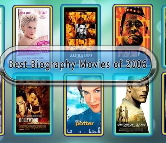 Best Biography Movies of 2006: Unwrapped Official Best 2006 Biography Films 10 Best Biography Movies of 2006