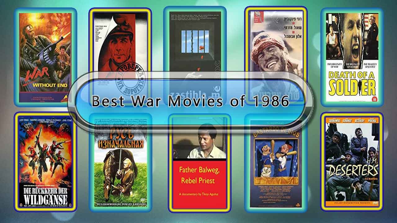 Best War Movies of 1986: Unwrapped Official Best 1986 War Films