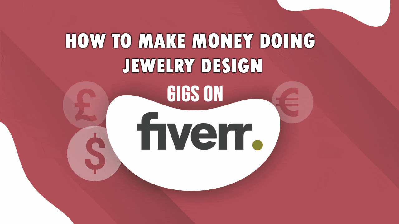 How to Make Money Doing Jewelry Design & Gigs on Fiverr