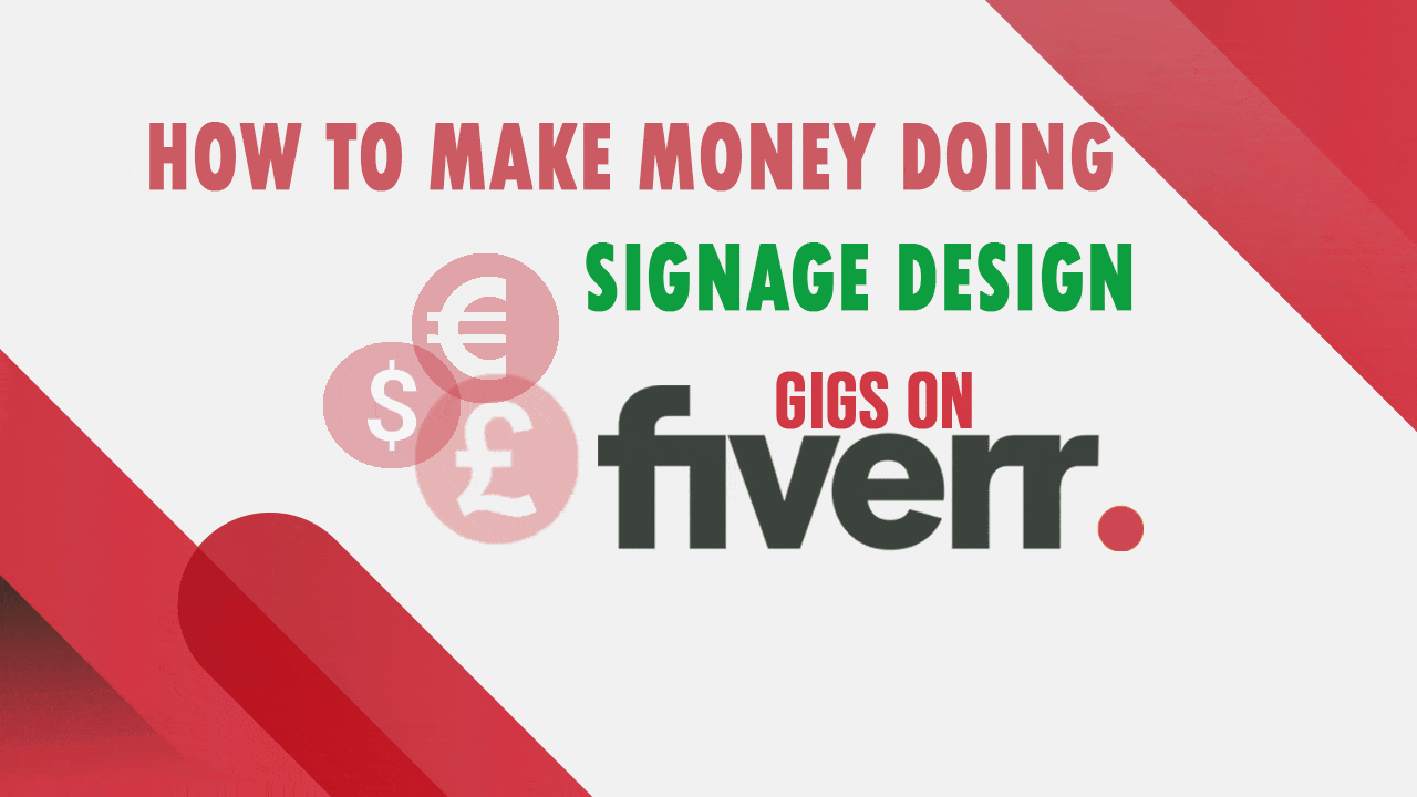 How to Make Money Doing Signage Design & Gigs on Fiverr