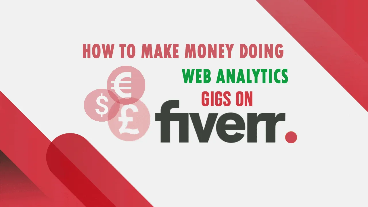 How to Make Money Doing Web Analytics Gigs on Fiverr