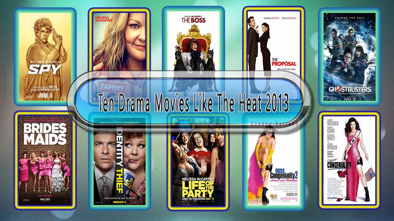 Ten-Drama-Movies-Like-The-Heat-2013 Ten Drama Movies Like The Heat (2013)