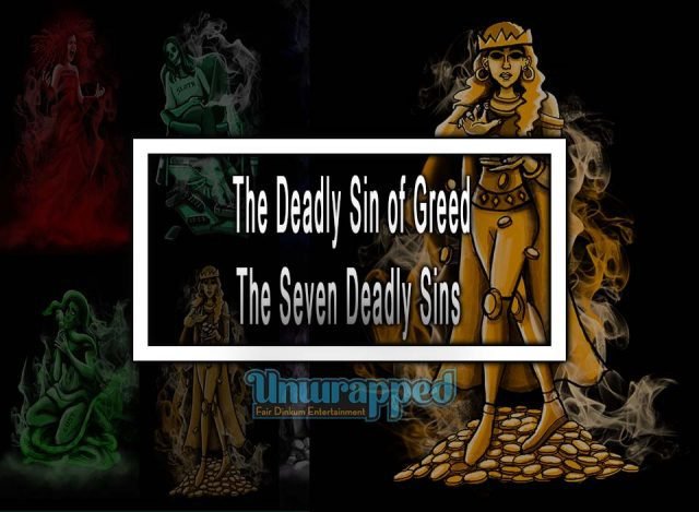 The Deadly Sin of Greed — Seven Deadly Sins