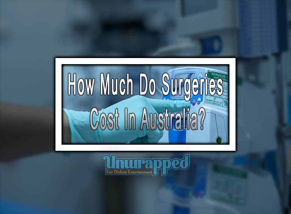 how-much-do-surgeries-cost-in-australia