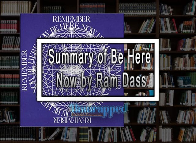 Summary of Be Here Now by Ram Dass