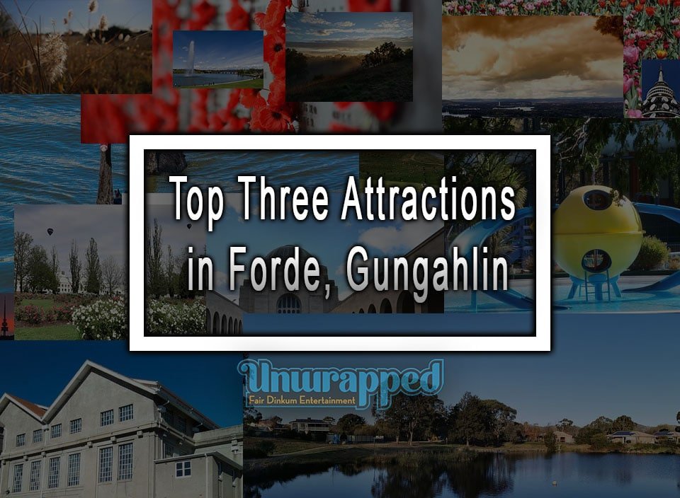 Top Three Attractions in Forde, Gungahlin