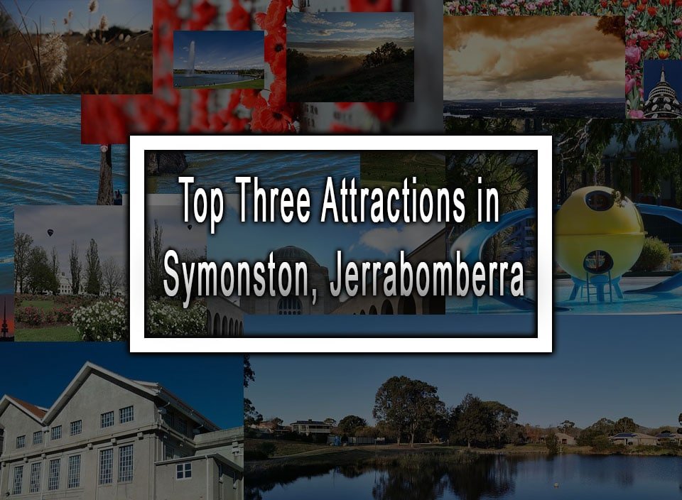 Top Three Attractions in Symonston, Jerrabomberra