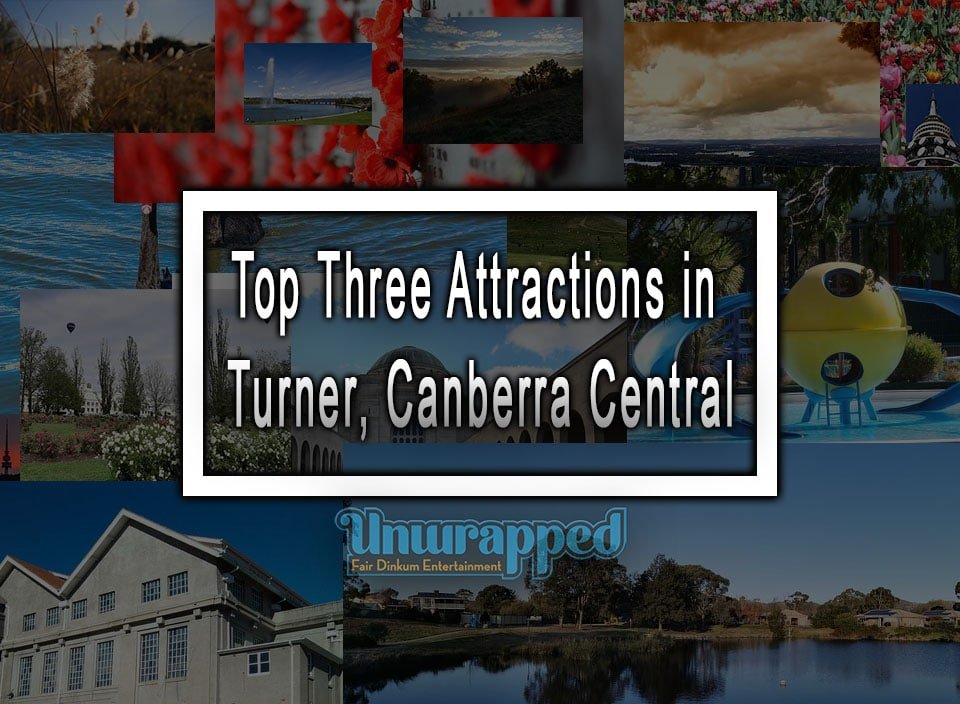 Top Three Attractions in Turner, Canberra Central