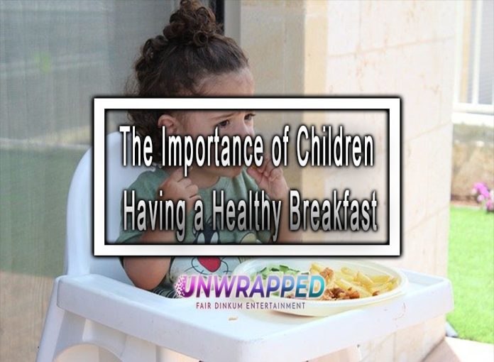 The Importance of Children Having a Healthy Breakfast