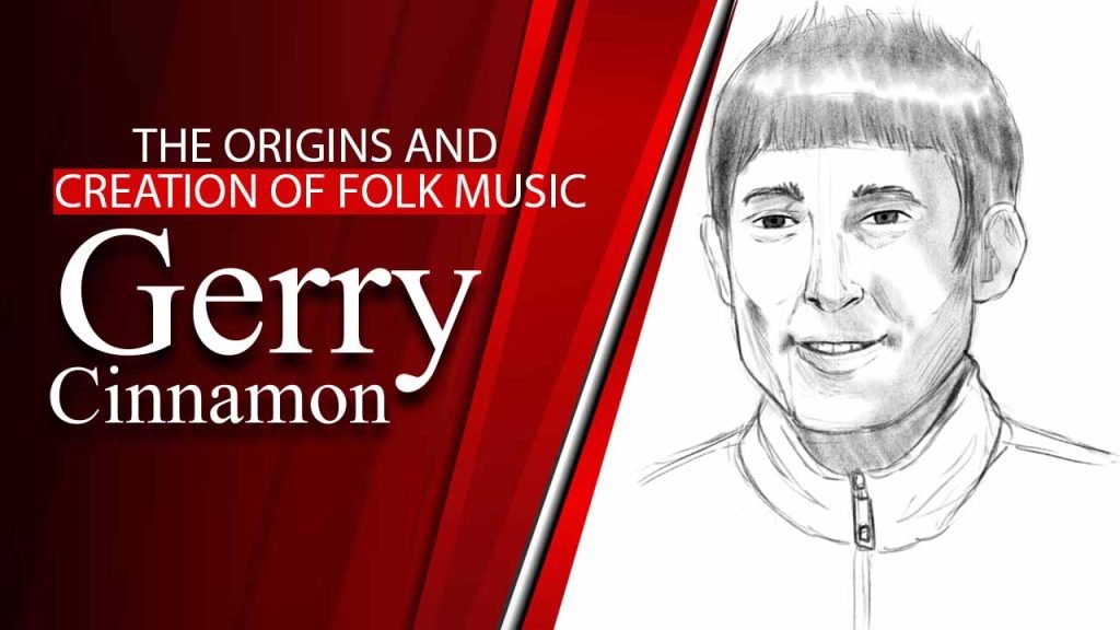 folk-music-gerry-cinnamon-s-genre-the-origins-and-creation-of-folk-music