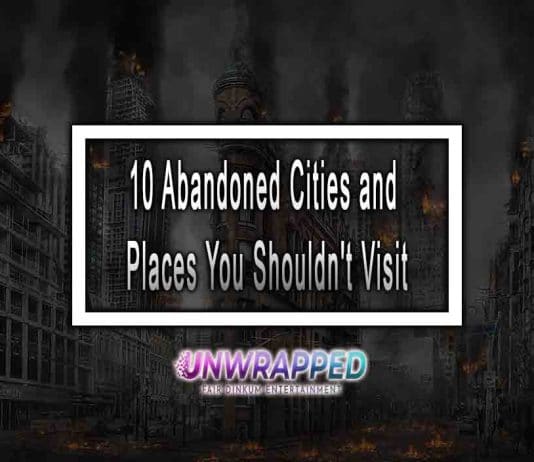 10 Abandoned Cities and Places You Shouldn’t Visit 10 Abandoned Cities and Places You Shouldn't Visit