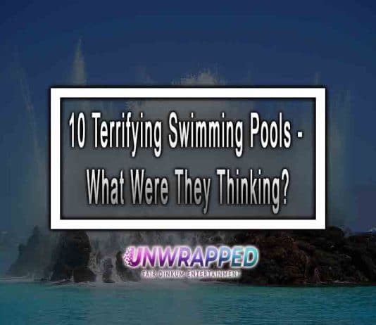 10 Terrifying Swimming Pools - What Were They Thinking?