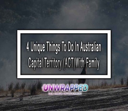4 Unique Things To Do In Australian Capital Territory (ACT)With Family In 2022