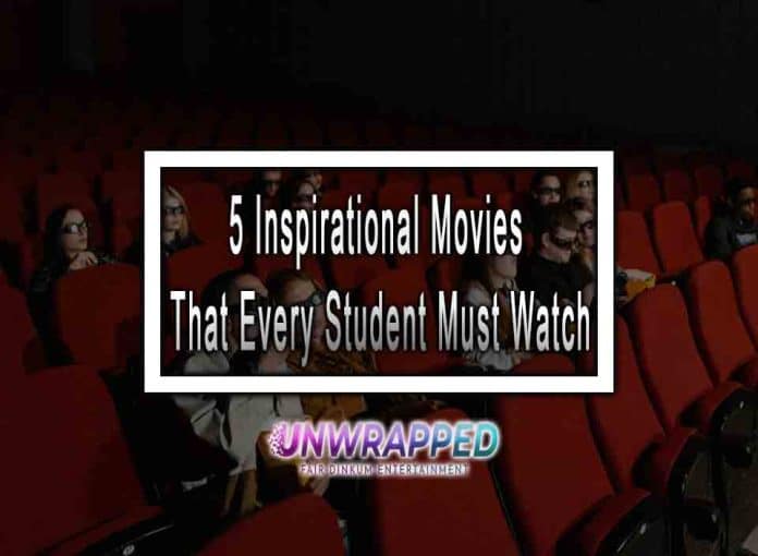 5 Inspirational Movies That Every Student Must Watch 5 Inspirational Movies That Every Student Must Watch