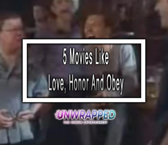 5 Movies Like Love, Honor And Obey to Watch