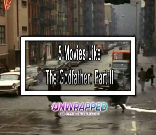 5 Movies Like The Godfather: Part II to Watch 5 Movies Like The Godfather: Part II to Watch