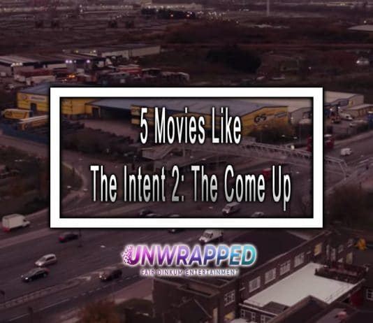 5 Movies Like The Intent 2 The Come Up to Watch