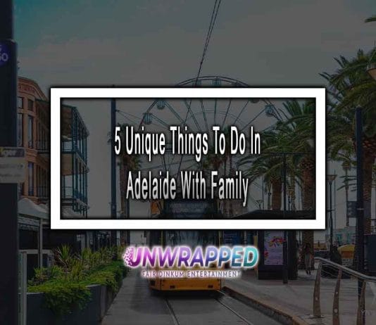5 Unique Things To Do In Adelaide With Family In 2022 5 Unique Things To Do In Adelaide With Family In 2022